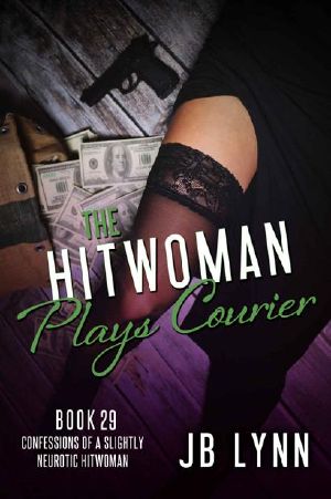 [Confessions of a Slightly Neurotic Hitwoman 29] • Maggie Lee | Book 29 | The Hitwoman Plays Courier